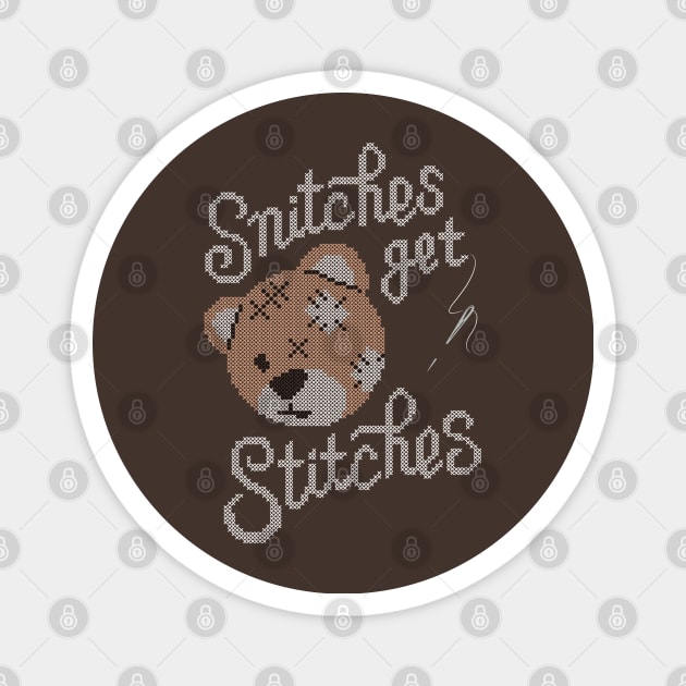 Snitches Get Stitches Magnet by CPdesign